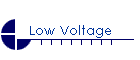 Low Voltage